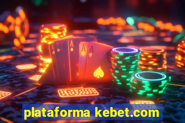 plataforma kebet.com